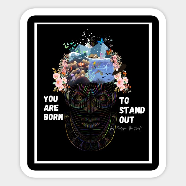 You are Born To Stand Out Sticker by THE HIGHLIGHTZ